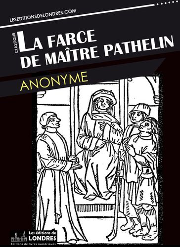 La farce de Maitre Pathelin - Anonyme