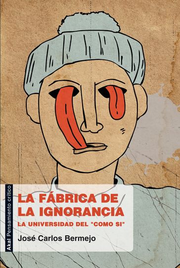 La fábrica de la ignorancia - José Carlos Bermejo Barrera