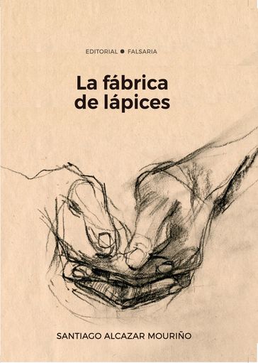 La fábrica de lápices - Santiago Alcázar Mouriño