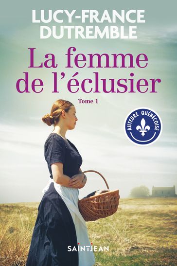 La femme de l'éclusier, tome 1 - Lucy-France Dutremble