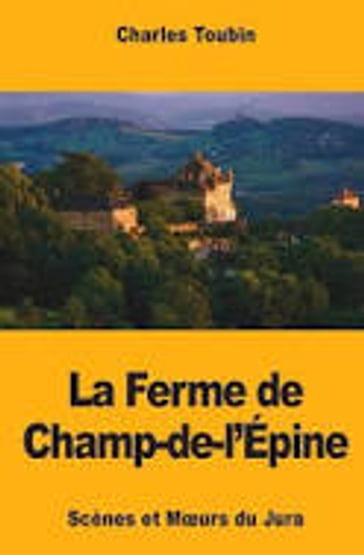 La ferme de Champ-de-l'Épine - CHARLES TOUBIN