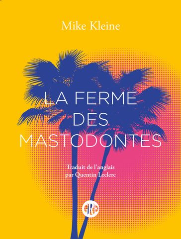 La ferme des mastodontes - Mike Kleine