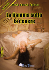 La fiamma sotto la cenere