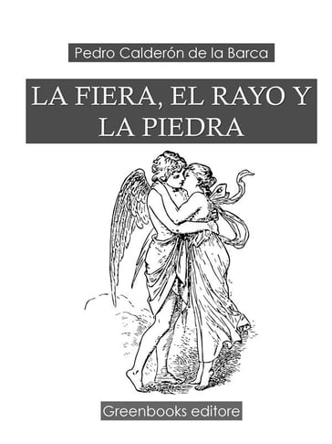 La fiera, el rayo y la piedra - Calderon de la Barca Pedro