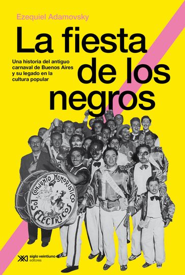 La fiesta de los negros - Ezequiel Adamovsky