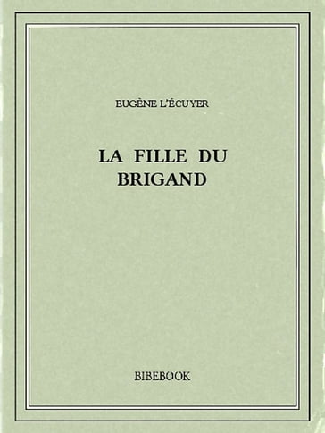 La fille du brigand - Eugène l