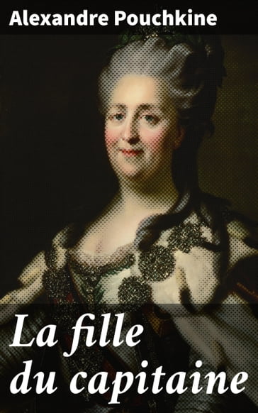 La fille du capitaine - Alexandre Pouchkine