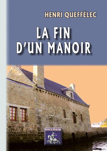 La fin d'un Manoir - Henri Queffélec