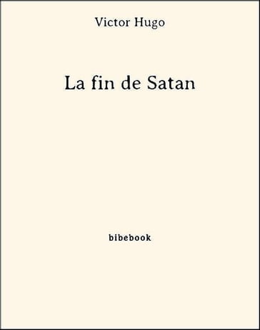 La fin de Satan - Victor Hugo