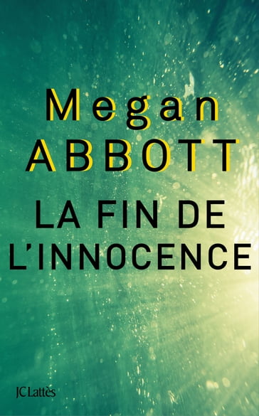 La fin de l'innocence - Megan Abbott