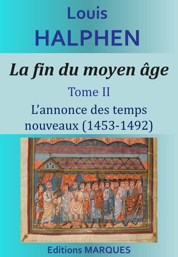 La fin du Moyen Age. Tome II - Louis Halphen