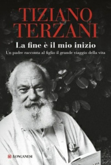 La fine è il mio inizio - Tiziano Terzani