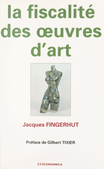 La fiscalité des œuvres d'art - Gilbert Tixier - Jacques Fingerhut