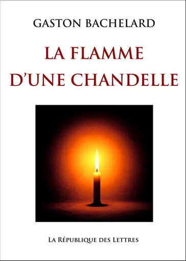 La flamme d'une chandelle - Gaston Bachelard