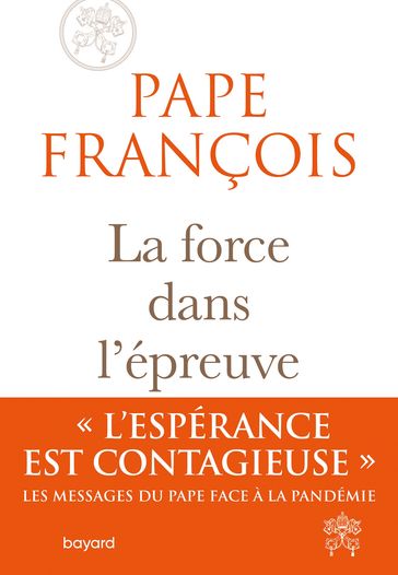 La force dans l'épreuve - Pape François