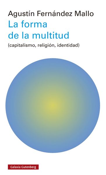 La forma de la multitud - Agustín Fernández Mallo