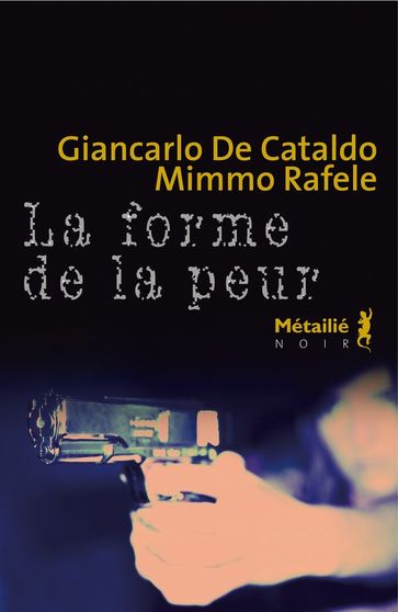 La forme de la peur - Giancarlo De Cataldo - Mimmo Rafele