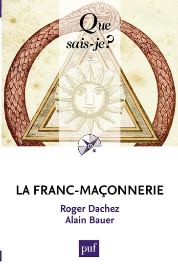 La franc-maçonnerie - Alain Bauer - Roger Dachez