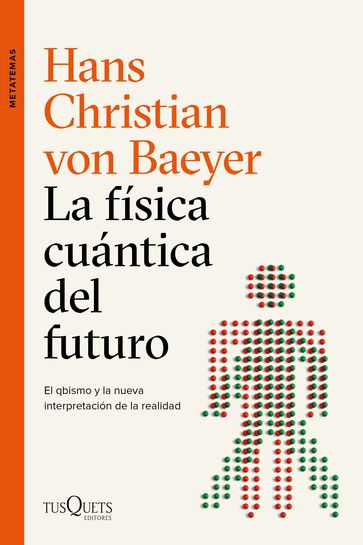 La física cuántica del futuro - Hans Christian von Baeyer