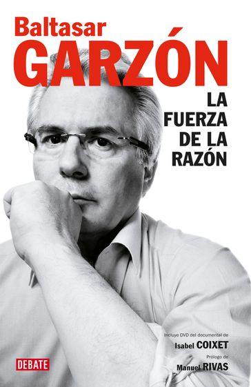 La fuerza de la razón - Baltasar Garzón