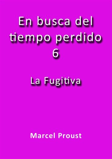 La fugitiva - Marcel Proust