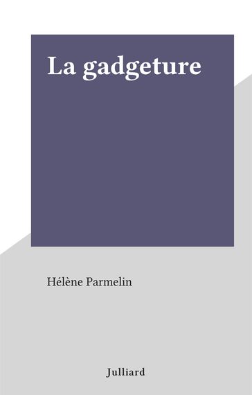 La gadgeture - Hélène Parmelin