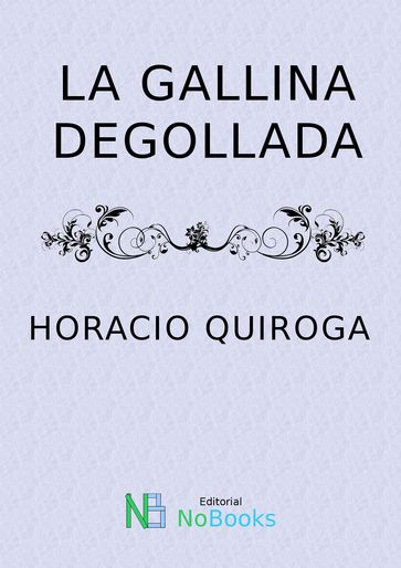 La gallina degollada - Horacio Quiroga