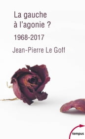 La gauche à l agonie 1968-2017