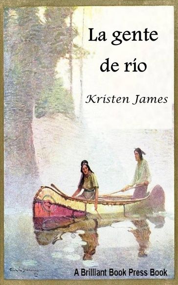 La gente del río - Kristen James