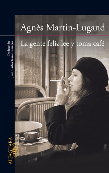 La gente feliz lee y toma café - Agnès Martin-Lugand