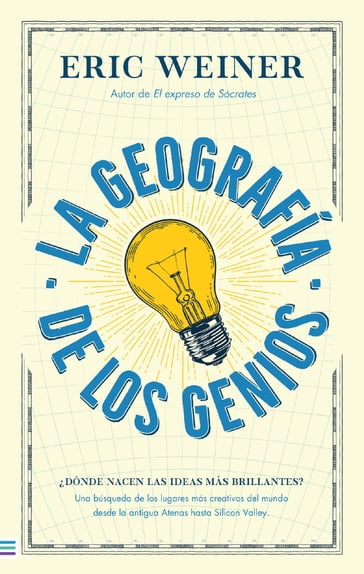 La geografía de los genios - ERIC WEINER