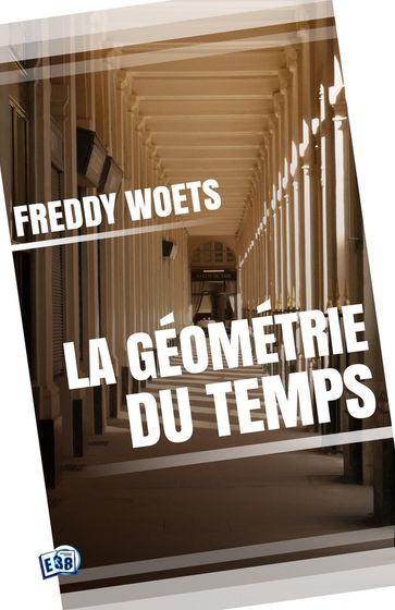 La géométrie du temps - Freddy Woets