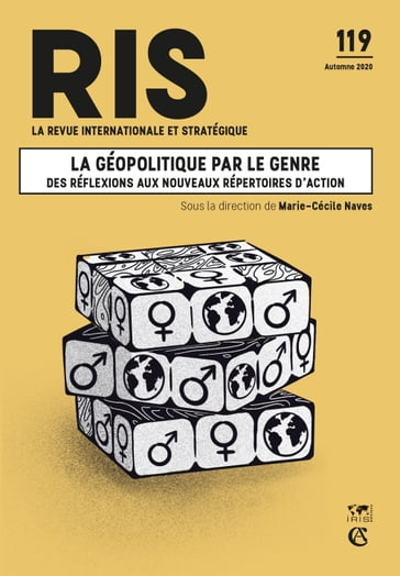 La géopolitique par le genre - Axel Nogué - Barthélémy Courmont - Elise Féron - Eric Fassin - Franck Gaudichaud - Gael Giraud - Isabelle Hudon - Marie Montagnon - Marie-Cécile Naves - Ousmanou Nwatchock A Birema - Philippe Bourbeau - Philippe Liotard - Rémi Bourgeot - Sandra Laugier - Virginie Lippé