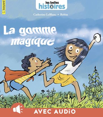 La gomme magique - Catherine Leblanc