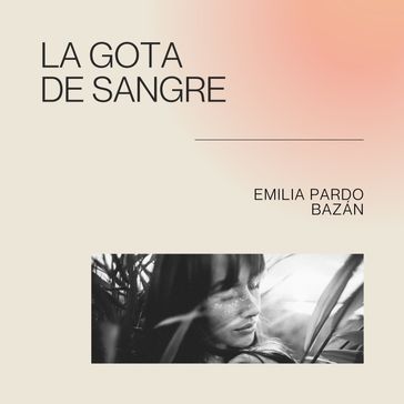 La gota de sangre - Emilia Pardo Bazán