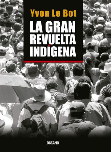 La gran revuelta indígena - Yvon Le Bot