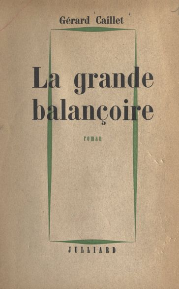 La grande balançoire - Gérard Caillet