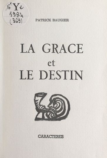 La grâce et le destin - Bruno Durocher - Patrick Baugier