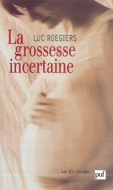 La grossesse incertaine - Luc ROEGIERS