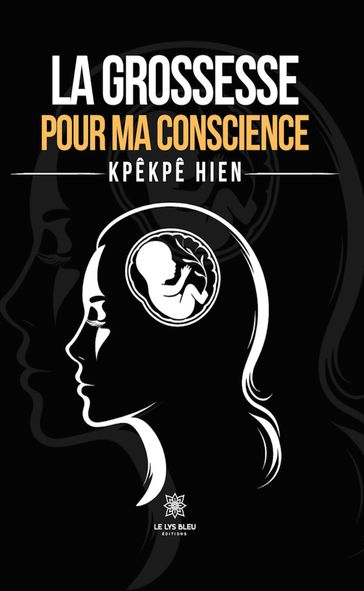 La grossesse pour ma conscience - Kpêkpê Hien