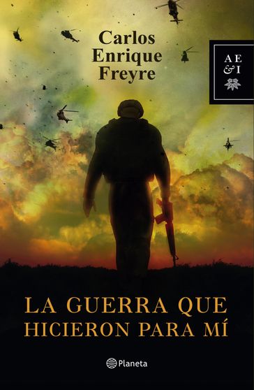 La guerra que hicieron para mí - Carlos Enrique Freyre