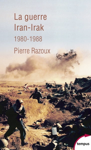 La guerre Iran-Irak 1980-1988 - Pierre RAZOUX