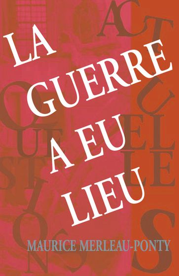 La guerre a eu lieu - Maurice Merleau-Ponty