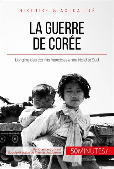 La guerre de Corée - 50Minutes - Quentin Convard - Thomas Jacquemin