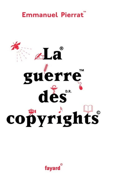 La guerre des copyrights - Emmanuel Pierrat