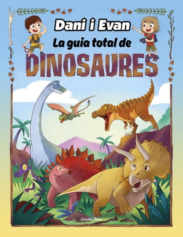 La guia total de dinosaures - Las aventuras de Dani y Evan