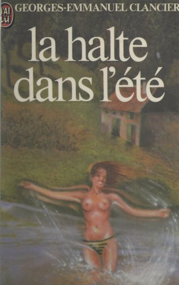 La halte dans l'été - Georges-Emmanuel Clancier