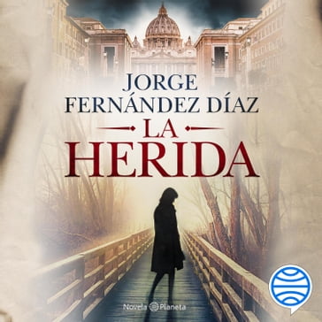 La herida - Jorge Fernández Díaz