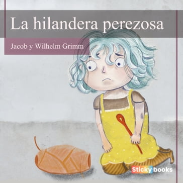 La hilandera perezosa - Jacob Grimm - Wilhelm Grimm