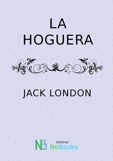 La hoguera - Jack London
